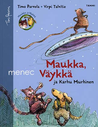 Parvela, Timo & Talvitie, Virpi - Maukka, Väykkä ja Karhu Murhinen 