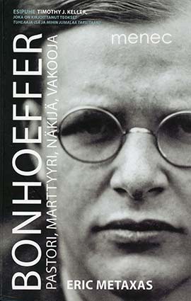 Metaxas, Erich - Bonhoeffer. Pastori, marttyyri, näkijä, vakooja 