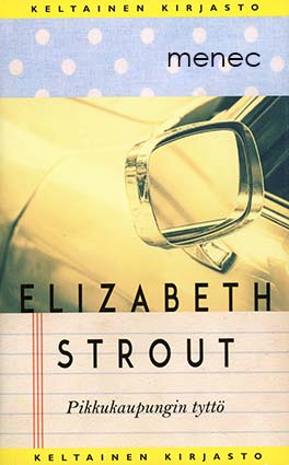 Strout, Elizabeth - Pikkukaupungin tyttö 