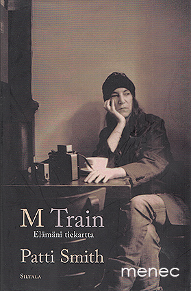 Smith, Patti - M Train. Elämäni tiekartta 