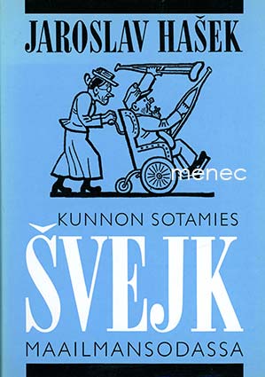 Hasek, Jaroslav - Kunnon sotamies Svejk maailmansodassa 
