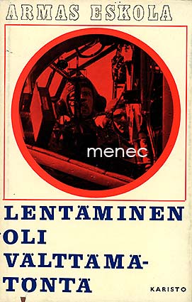Eskola, Armas - Lentäminen oli välttämätöntä 