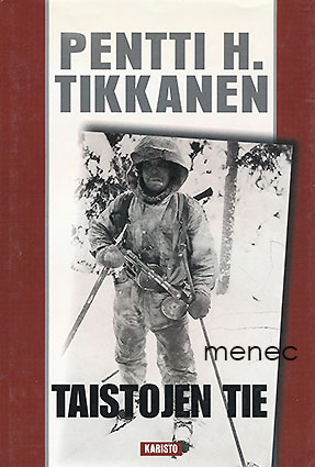 Tikkanen, Pentti H. - Taistojen tie 