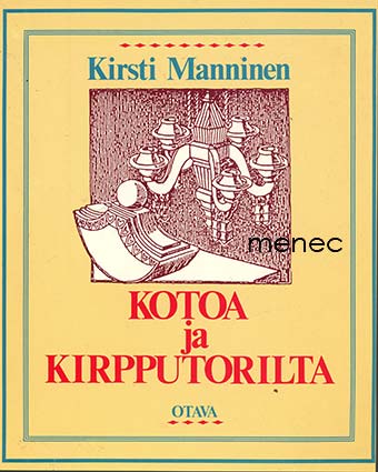 Manninen, Kirsti - Kotoa ja kirpputorilta 