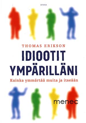 Erikson, Thomas - Idiootit ympärilläni 