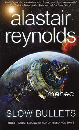 Reynolds, Alastair - Slow Bullets 
