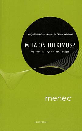 Kakkuri-Knuutila, Marja-Liisa & Heinlahti, Kaisa - Mitä on tutkimus? 