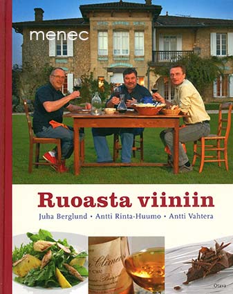 Berglund, Juha & Rinta-Huumo, Antti & Vahtera, Antti - Ruoasta viiniin 