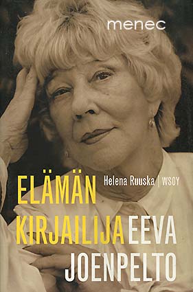 Ruuska, Helena - Elämän kirjailija Eeva Joenpelto 