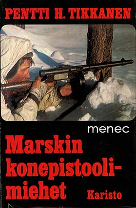 Tikkanen, Pentti H. - Marskin konepistoolimiehet 