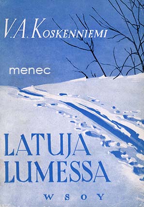 Koskenniemi, V. A. - Latuja lumessa 