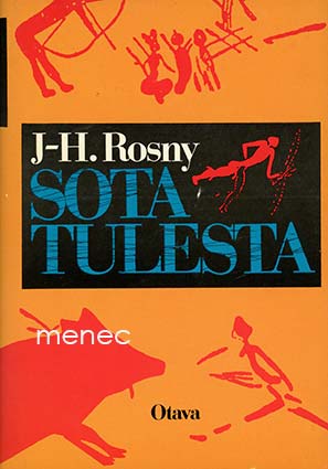 Rosny, J-H. - Sota tulesta 
