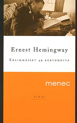 Hemingway, Ernest - Ensimmäiset 49 kertomusta 