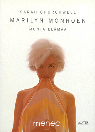 Churchwell, Sarah - Marilyn Monroen monta elämää 