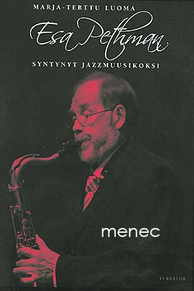 Luoma, Marja-Terttu - Esa Pethman, syntynyt jazzmuusikoksi 
