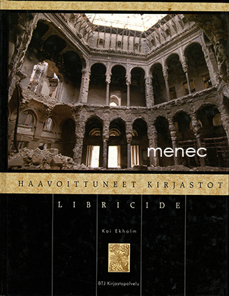 Ekholm, Kai - Haavoittuneet kirjastot. Libricide 