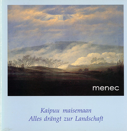 Kaipuu maisemaan. Saksalaista romantiikkaa 1800–1840 