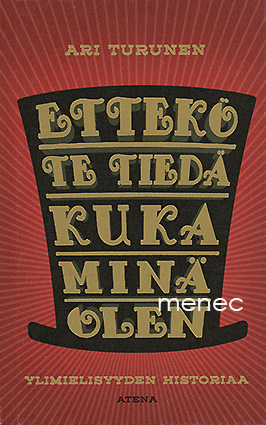 Turunen, Ari - Ettekö tiedä kuka minä olen 