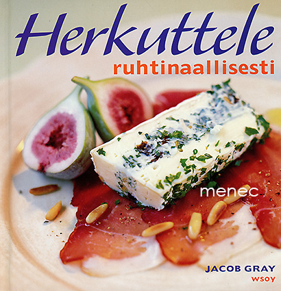 Gray, Jacob - Herkuttele ruhtinaallisesti 