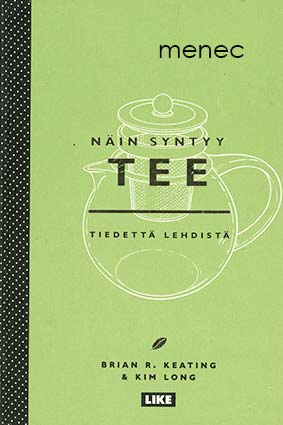 Keating, Brian R. & Long, Kim - Näin syntyy tee 