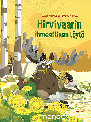 Teräs, Mila & Bast, Terese - Hirvivaarin ihmeellinen löytö 