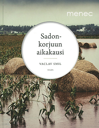 Smil, Vaclav - Sadonkorjuun aikakausi 