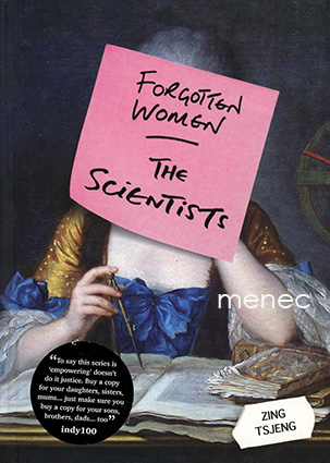 Tsjeng, Zing - Forgotten Women. The Scientists 