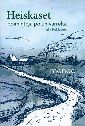 Heiskaset. Poimtoja polun varrelta 