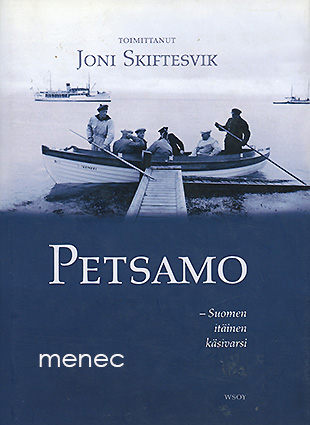 Petsamo – Suomen itäinen käsivarsi 