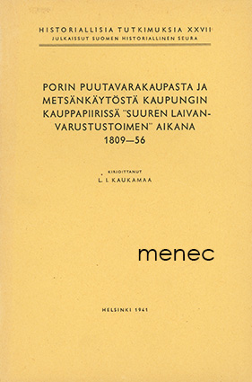Kaukamaa, L. I. - Porin puutavarakaupasta ja metsänkäytöstä 