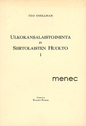 Snellman, Teo - Ulkokansalaistoiminta ja siirtolaisten huolto. I 