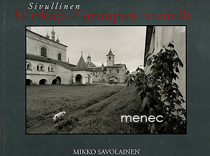Savolainen, Mikko - Sivullinen. Matkoja euroopan reunalla 