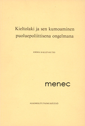 Kallenautio, Jorma - Kieltolaki ja sen kumoaminen puoluepoliittisena ongelmana 