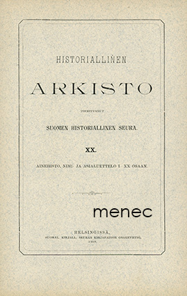 Historiallinen arkisto 20. Ainehisto, nimi- ja asialuettelo I-XX osaan 