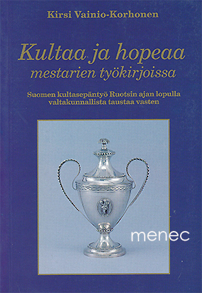Vainio-Korhonen, Kirsi - Kultaa ja hopeaa mestarien työkirjoissa 