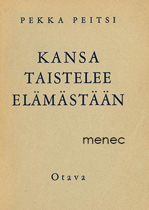 Peitsi, Pekka - Kansa taistelee elämästään 
