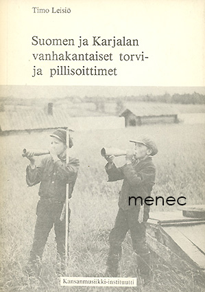 Leisiö, Timo - Suomen ja Karjalan vanhakantaiset torvi- ja pillisoittimet 