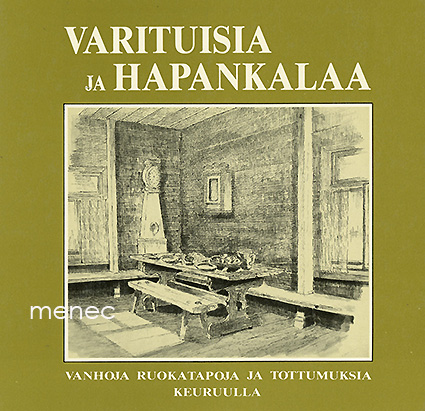 Varituisia ja hapankalaa. Vanhoja ruokatapoja ja tottumuksia Keuruulla 