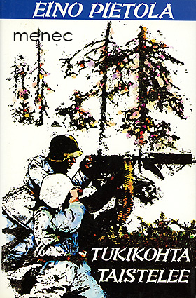 Pietola, Eino - Tukikohta taistelee 
