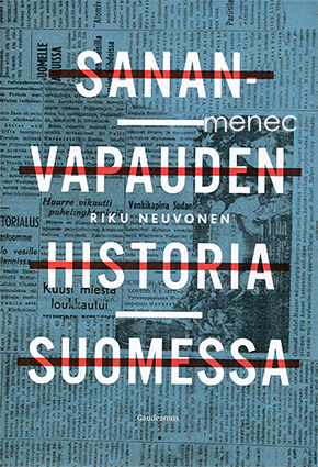 Neuvonen, Riku - Sananvapauden historia Suomessa 
