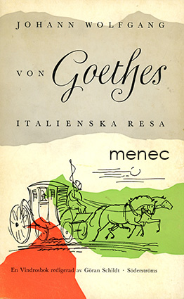 Goethe, Johann Wolfgang von - Johann Wolfgang von Goethes italienska resa 
