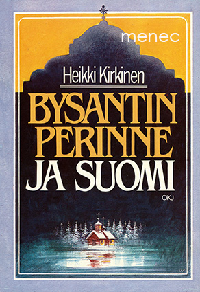 Kirkinen, Heikki - Bysantin perinne ja Suomi 