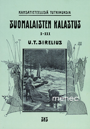 Sirelius, U. T. - Suomalaisten kalastus. I–III 