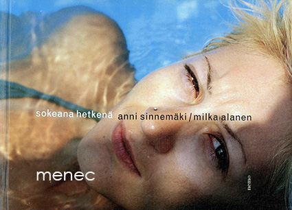 Sinnemäki, Anni & Alanen, Milka - Sokeana hetkenä 
