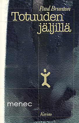 Brunton, Paul - Totuuden jäljillä 