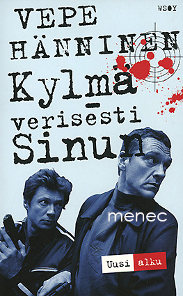 Hänninen, Vepe - Kylmäverisesti sinun. Uusi alku 
