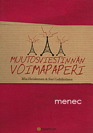 Heiskanen, Mia & Lehikoinen, Sari - Muutosviestinnän voimapaperi 