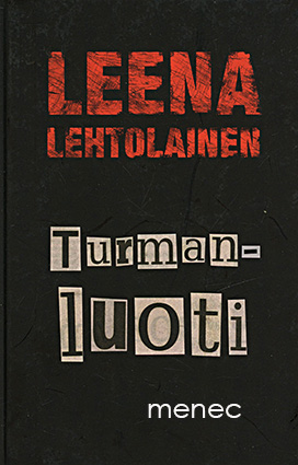 Lehtolainen, Leena - Turmanluoti 