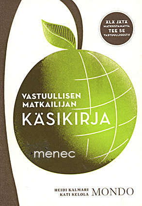 Kalmari, Heidi & Kelola, Kati - Vastuullisen matkailijan käsikirja 