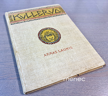 Launis, Armas - Kullervo. 3-näytöksinen ooppera Kalevalan ja Aleksis Kiven mukaan 